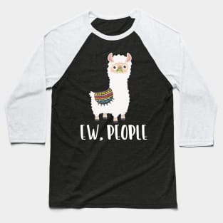 EW PEOPLE Funny Llama Lovers Perfect  Anti Social Gift Baseball T-Shirt